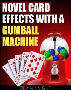 Novel Effects with a Gumball Machine by Devin Knight ( Instant Download )