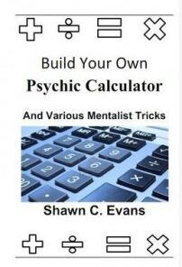 Build Your Own Psychic Calculator & Various Mentalism Tricks by Shawn Evans ( Instant Download )