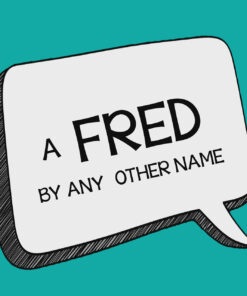 Fred by Any Other Name by John Bannon. ( Instant Download )
