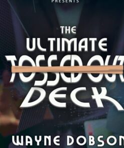 The Ultimate Tossed Out Deck by Wayne Dobson ( Instant Download )