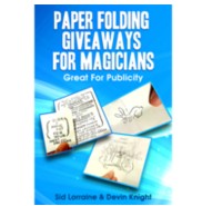 Paper Folding Giveaways For Magicians by Sid Lorraine & Devin Knight ( Instant Download )