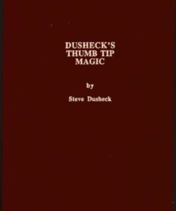Dusheck’s (#1) Thumb Tip Magic by Steve Dusheck. ( Instant Download )
