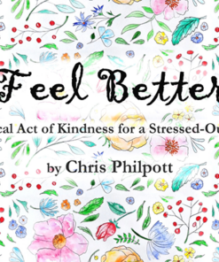 FEEL BETTER  by Chris Philpott. ( Instant Download )
