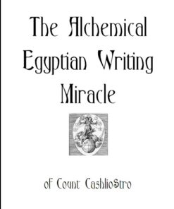 The Alchemical Eqyptian Writing Miracle by Count Cashliostro ( Instant Download )