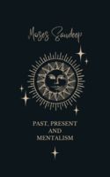 Past, Present and Mentalism by Moses Sandeep. ( Instant Download )