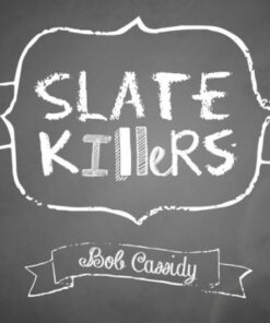 Slate Killers by Bob Cassidy (Instant Download)