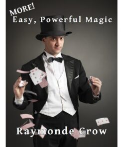 MORE Easy, Powerful Magic by Raymonde Crow ( Instant Download )