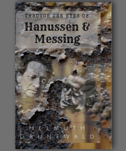 Through The Eyes of Hanussen & Messing By Helmuth Grunewald. ( Instant Download )