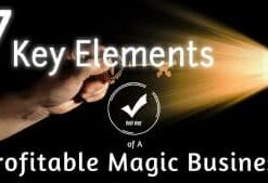 The 7 Key Elements of a Profitable Magic Business Conjuring Community. ( Instant Download )