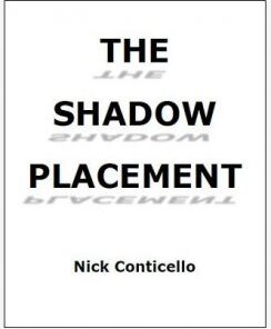 The Shadow Placement by Nick Conticello ( Instant Download )
