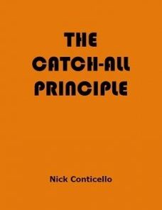 The Catch All Principle by Nick Conticello ( Instant Download )