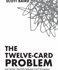 Scott Baird - The Twelve Card Problem. ( Instant Download )