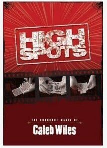 High Spots by Caleb Wiles ( Instant Download )