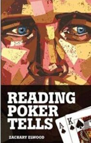 Reading Poker Tells By Zachary Elwood ( Instant Download )