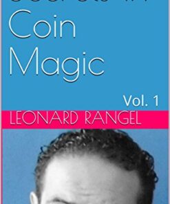 Secrets in Coin Magic by Leonard Rangel. ( Instant Download )
