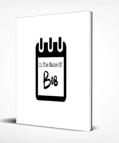 In the Name of BOB by Reese Goodley. ( Instant Download )