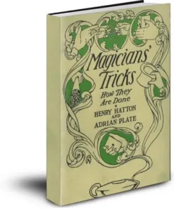 Magicians' Tricks How They Are Done by Henry Hatton and Adrian Plate ( Instant Download )