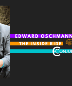 Edward Oschmann - Conjuror Community - The Inside Ride ( Instant Download )
