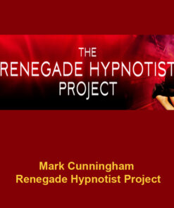 Mark Cunningham - Renegade Hypnotist Project ( Instant Download )