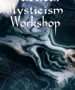 Practical Mysticism Workshop by Steve Drury ( Instant Download )