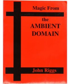 Magic From The Ambient Domain by John Riggs ( Instant Download )