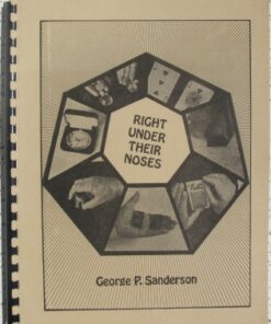 Right Under Their Noses by George P. Sanderson ( Instant Download )