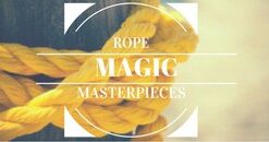 Rope Magic Masterpieces by Conjuror Community. ( Instant Download )