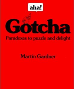 Martin Gardner – Aha! Gotcha Paradoxes to Puzzle and Delight ( Instant Download )