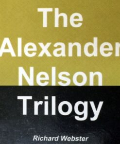 The Alexander Nelson Trilogy by Alexander Nelson and Richard Webster ( Instant Download )