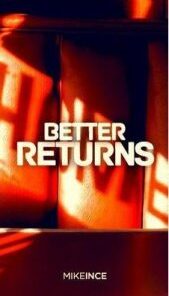 Better Returns by Mike Ince ( Instant Download )