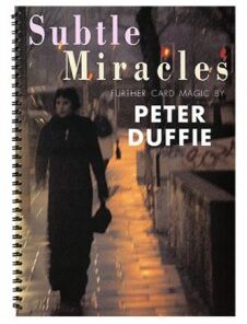 Subtle Miracles by Peter Duffie ( Instant Download )