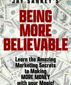 Jay Sankey – Being More Believable ( Instant Download )