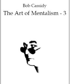The Art of Mentalism 3 by Bob Cassidy ( Instant Download )