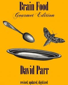 Brain Food: Gourmet Edition by David Parr ( Instant Download )