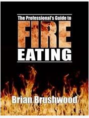 Brian Brushwood - Professionals Guide to Fire Eating ( Instant Download )