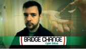 Bridge Change by Ryan Bliss - video DOWNLOAD ( Instant Download )