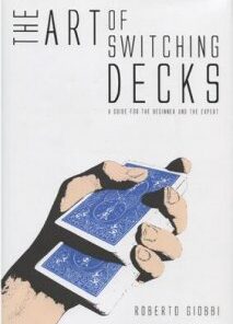 The Art of Switching Decks by Roberto Giobbi ( Instant Download )