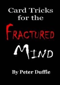 Card Tricks for the Fractured Mind by Peter Duffie ( Instant Download )