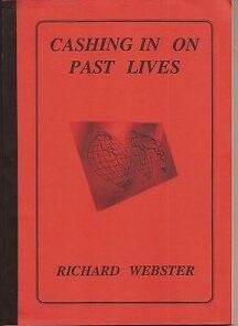 CASHING IN ON PAST LIVES by Richard Webster ( Instant Download )