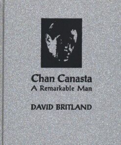 Chan Canasta: A Remarkable Man Volume 1 by David Britland ( Instant Download )