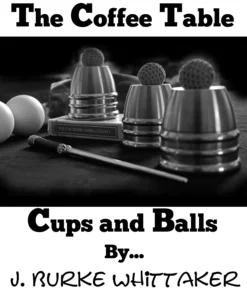 The Coffee Table Cups and Balls by J. Burke Whittaker. ( Instant Download )