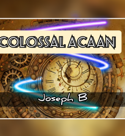 COLOSSAL ACAAN by Joseph B. ( Instant Download )