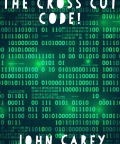The Cross Cut Code by John Carey. ( Instant Download )