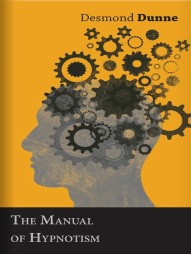 The Manual of Hypnotism by Desmond Dunne ( Instant Download )
