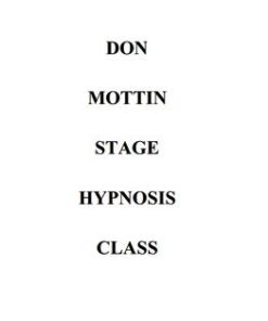 Don Mottin - Stage Hypnosis Class ( Instant Download )