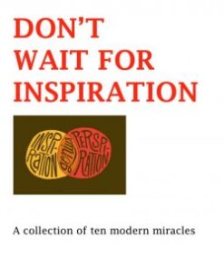 Don't Wait For Inspiration By Andrew Murray ( Instant Download )