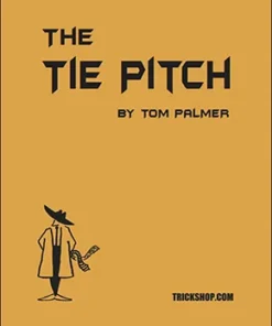 The Tie Pitch by Tom Palmer ( Instant Download )