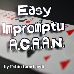 Easy Impromptu A.C.A.A.N by Fabio Lombardi ( Instant Download )