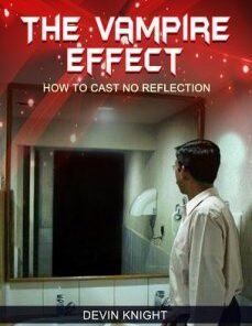 The Vampire Effect how to cast no reflection by Devin Knight ( Instant Download )