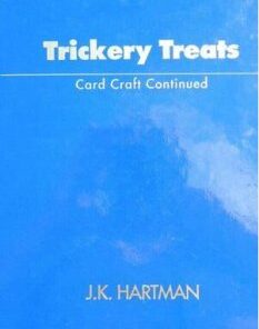 Trickery Treats Card Craft Continued by JK Hartman ( Instant Download )